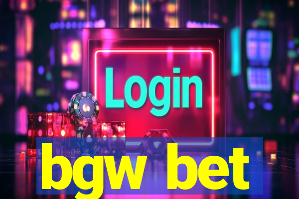 bgw bet